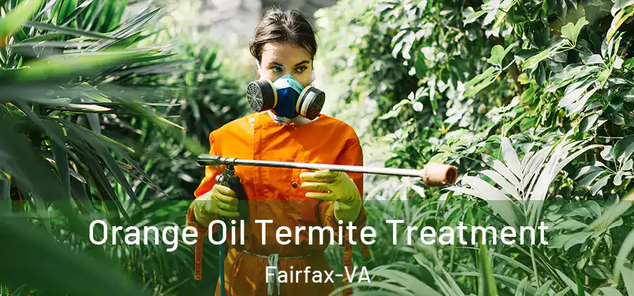  Orange Oil Termite Treatment Fairfax-VA